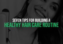 7 tips for a healthy haircare routine